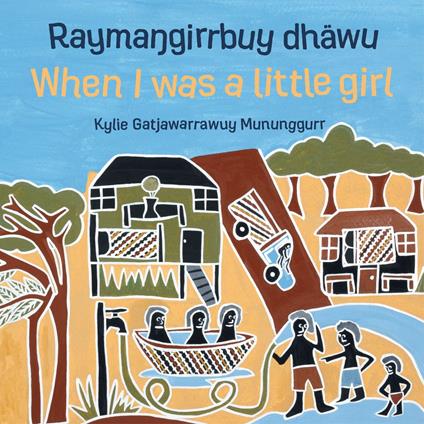 Rayma?girrbuy dhäwu When I was a little girl - Kylie Gatjawarrawuy Mununggurr - ebook