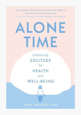 Alone Time: Embracing solitude for health and well-being - Sybil Geldart - cover