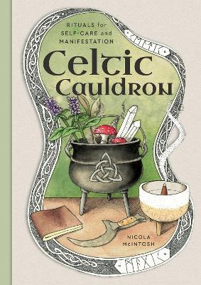 Celtic Cauldron: Rituals for self-care and manifestation - Nicola McIntosh - cover