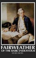 Fairweather Of the Bark Endeavour - Helen Weiss - cover