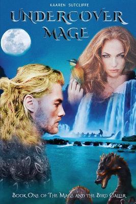 Undercover Mage - Kaaren Sutcliffe - cover