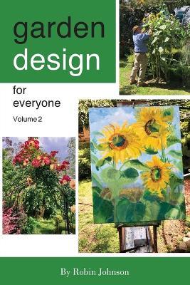 Garden design for everyone volume 2 - Robin Johnson - cover