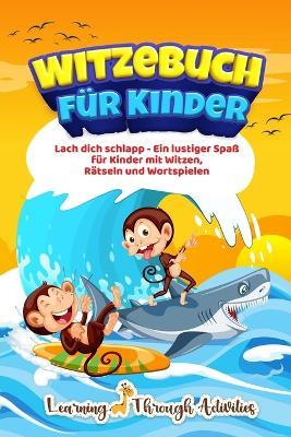 Witzebuch f?r Kinder: Lach dich schlapp - Ein lustiger Spa? f?r Kinder mit Witzen, R?tseln und Wortspielen - C Gibbs - cover