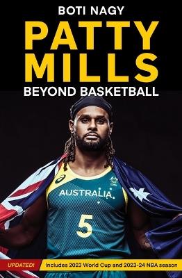 Patty Mills: Beyond Basketball - Boti Nagy - cover