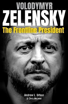 Zelensky: The Frontline President - Andrew L. Urban,Chris Mcleod - cover