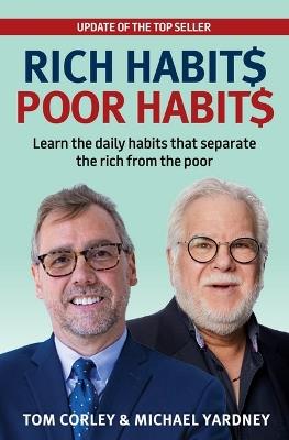 Rich Habits Poor Habits: Learn the Daily Habits That Separate the Rich from the Poor - Michael Yardney,Tom Corley - cover