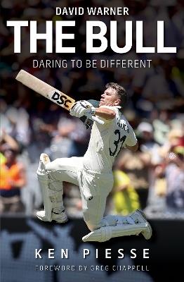 The Bull - David Warner: Daring to be Different - Ken Piesse - cover