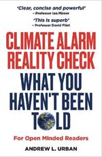 Climate Alarm Reality Check: What You Haven't Been Told