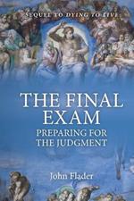 THE FINAL EXAM, Preparing for the Judgment