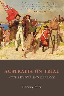 Australia on Trial: Accusations and Defence - Sherry Sufi - cover