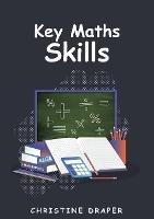 Key Maths Skills - Christine R Draper - cover