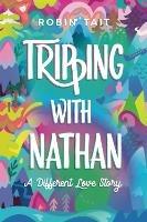 Tripping with Nathan: A Different Love Story - Robin Tait - cover