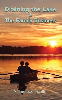 Draining the Lake & The Family Business: Two Stories - Archimede Fusillo - cover