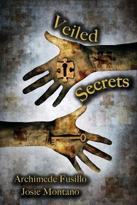 Veiled Secrets - Archimede Fusillo,Josie Montano - cover