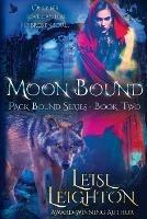 Moon Bound: Pack Bound Series Book 2 - Leisl Leighton - cover