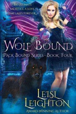 Wolf Bound: Pack Bound Series Book 4 - Leisl Leighton - cover