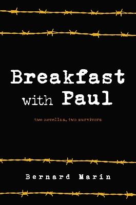Breakfast with Paul: Two novellas, two survivors - Bernard Marin - cover