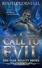 A Call to Evil: The Year Reality Broke - Book II