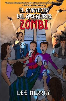 El Amanecer del Apocalipsis Zombi - Lee Murray - cover