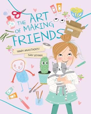 The Art of Making Friends - Mary Anastasiou - cover