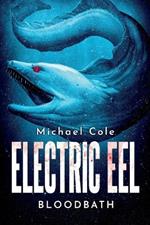 Electric Eel: Bloodbath