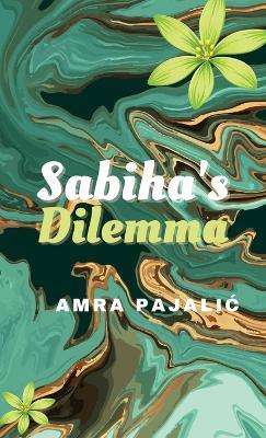 Sabiha's Dilemma - Amra Pajalic - cover