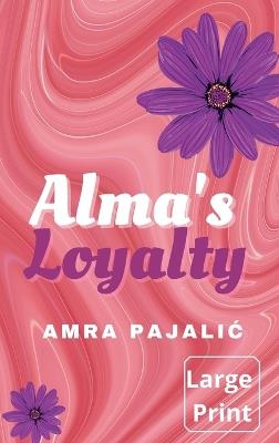 Alma's Loyalty - Amra Pajalic - cover