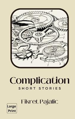 Complication: Short Stories - Fikret Pajalic - cover