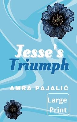 Jesse's Triumph - Amra Pajalic - cover