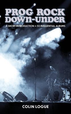 Prog Rock Down-under - Colin Logue - cover