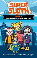 Super Sloth Episode 1: The Shar-Wolf of New York City