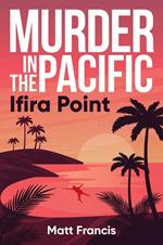 Murder in the Pacific: Ifira Point
