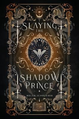 Slaying the Shadow Prince - Helen Scheuerer - cover