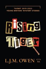 Rising Tiger: TARWF 2019-2022 Young Writers' Mystery Stories