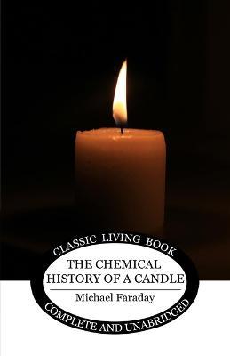 The Chemical History of a Candle - Michael Faraday - cover