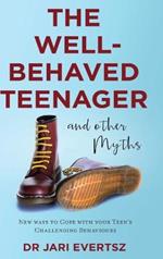 The Well-Behaved Teenager: And Other Myths
