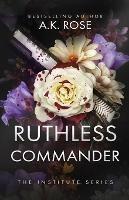 Ruthless Commander - A K Rose,Atlas Rose - cover