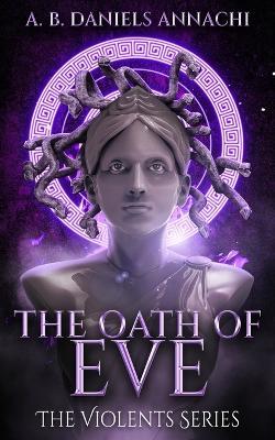 The Oath of Eve - A B Daniels-Annachi - cover