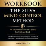Workbook: The Silva Mind Control Method