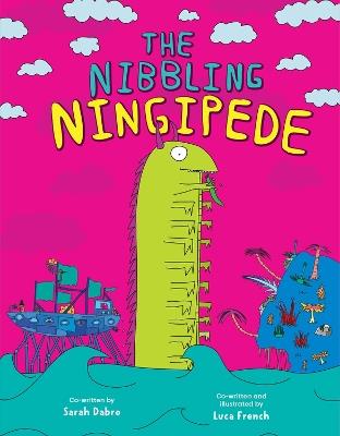 The Nibbling Ningipede - Sarah Dabro,Luca French - cover