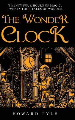 The Wonder Clock - Howard Pyle - cover