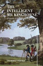 The Intelligent Mr Kinghorne: A Biography of Alexander Kinghorne (1770–1846)