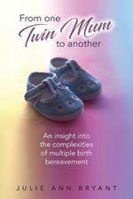 From One Twin Mum to Another: An insight into the complexities of multiple birth bereavement