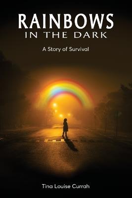 Rainbows in the Dark - Tina Currah - cover