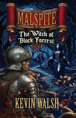 Malspite: The Witch of Black Forrest - Kevin Walsh - cover