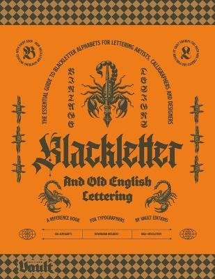 Blackletter and Old English Lettering Reference Book - Kale James - cover