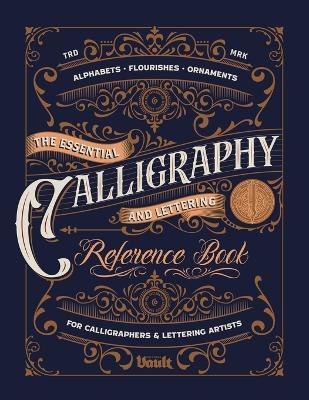 The Essential Calligraphy & Lettering Reference Book - Kale James - cover