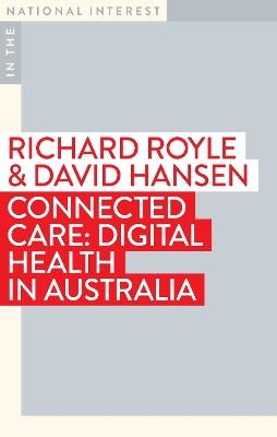 Connected Care: Digital Health in Australia - Richard Royle,David Hansen - cover
