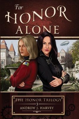 For Honor Alone - Andrew J Harvey - cover