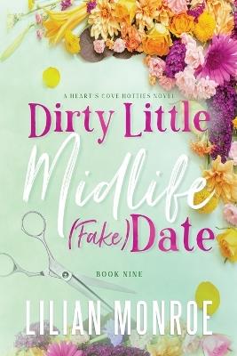Dirty Little Midlife (fake) Date: A later-in-life romance - Lilian Monroe - cover
